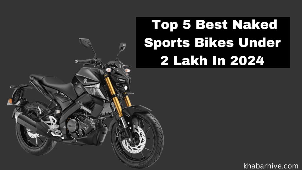 Top 5 Best Naked Sports Bikes Under 2 Lakh